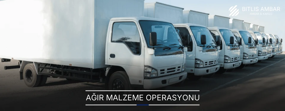 Bitlis Ağır Malzeme Ambar Firmaları