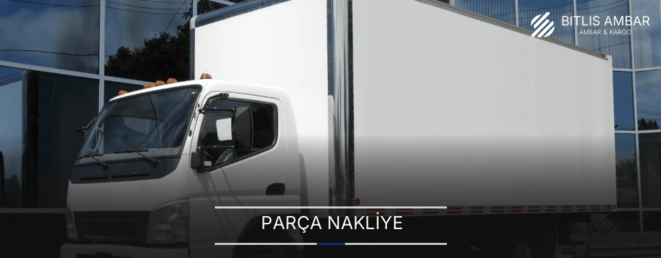Bitlis Parça Nakliye Ambar Firmaları