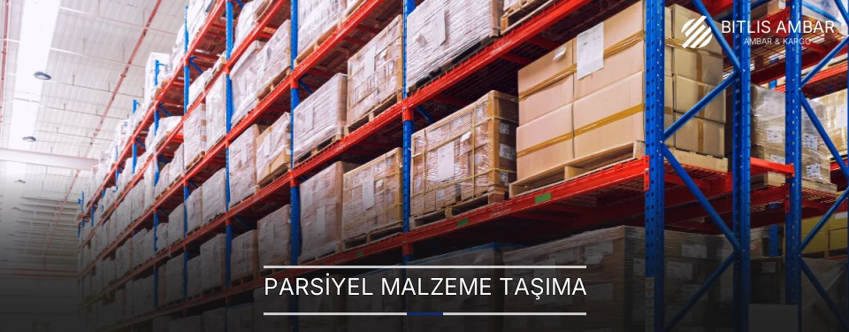 Parsiyel Malzeme Taşıma