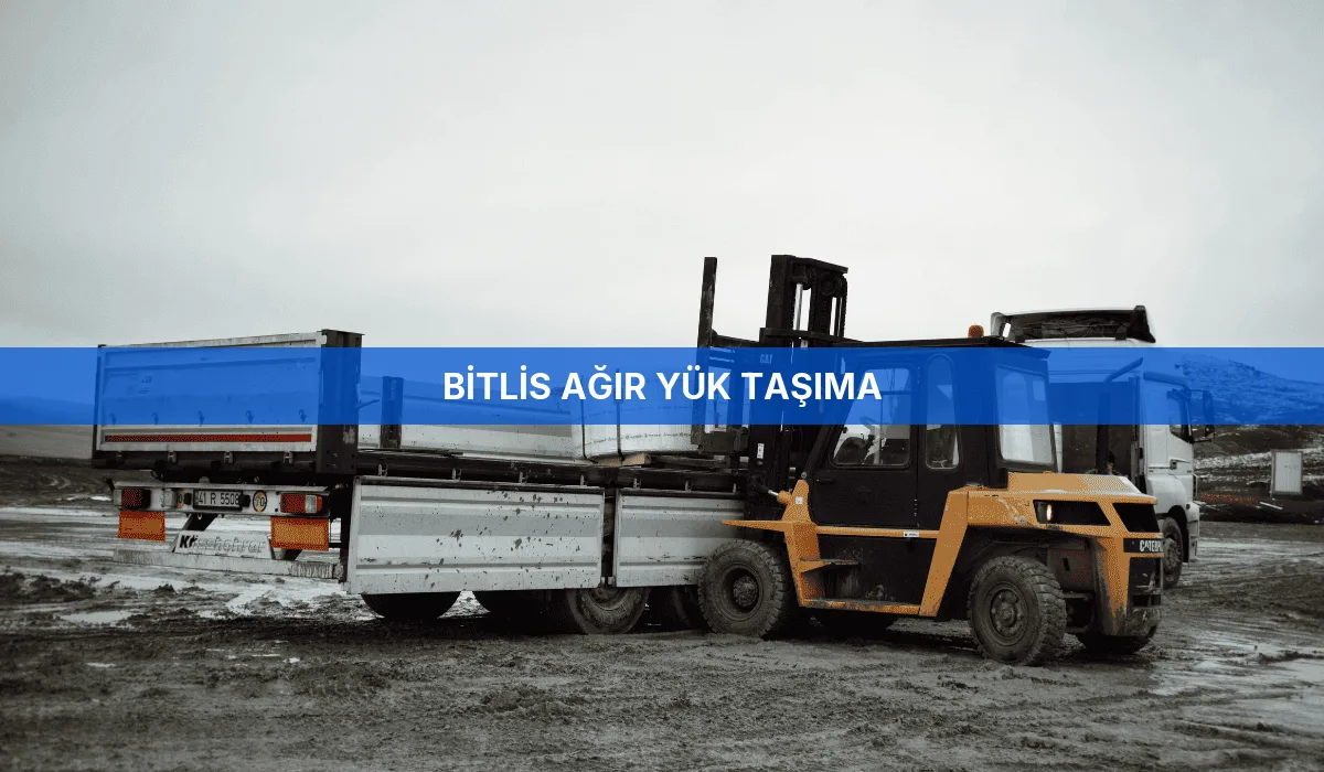 Bitlis Ağır Yük Taşıma